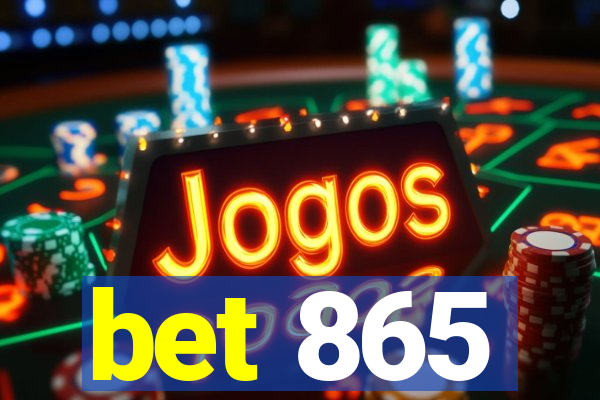 bet 865